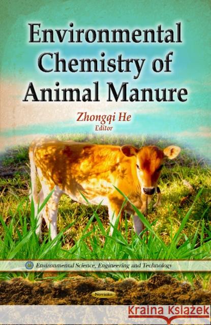 Environmental Chemistry of Animal Manure Zhongqi He 9781628086416 Nova Science Publishers Inc - książka
