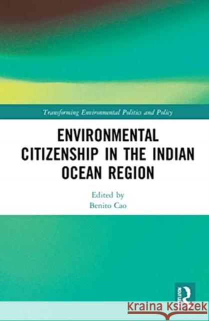 Environmental Citizenship in the Indian Ocean Region Benito Cao 9780367757779 Routledge - książka