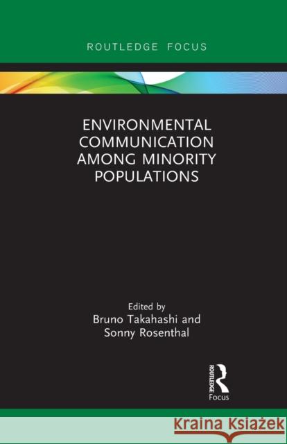 Environmental Communication Among Minority Populations Bruno Takahashi Sonny Rosenthal 9780367606695 Routledge - książka