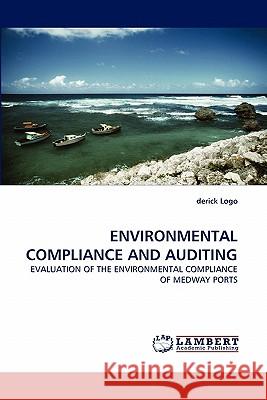 Environmental Compliance and Auditing Derick Logo 9783838350271 LAP Lambert Academic Publishing - książka
