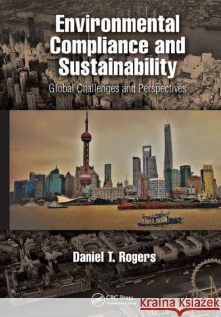 Environmental Compliance and Sustainability: Global Challenges and Perspectives Daniel Rogers 9781032475110 CRC Press - książka