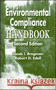 Environmental Compliance Handbook Jacob I. Bregman Robert D. Edell J. I. Bregman 9781566705653 CRC Press - książka