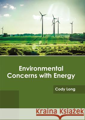 Environmental Concerns with Energy Cody Long 9781682864944 Syrawood Publishing House - książka