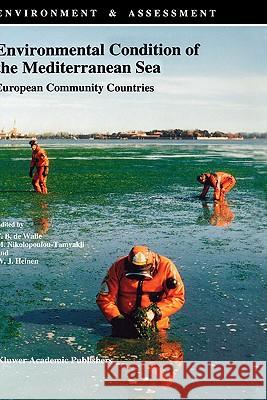 Environmental Condition of the Mediterranean Sea: European Community Countries De Walle, F. B. 9780792324683 Kluwer Academic Publishers - książka