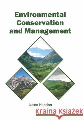 Environmental Conservation and Management Jason Hendon 9781682867068 Syrawood Publishing House - książka