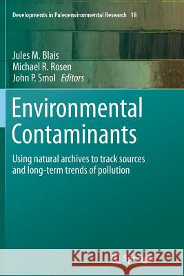 Environmental Contaminants: Using Natural Archives to Track Sources and Long-Term Trends of Pollution Blais, Jules M. 9789402403664 Springer - książka