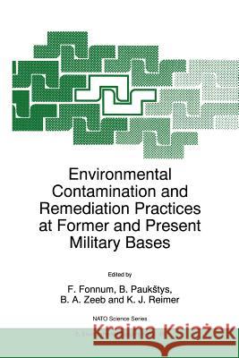 Environmental Contamination and Remediation Practices at Former and Present Military Bases B. Paukstys K. J. Reimer F. Fonnum 9780792352488 Kluwer Academic Publishers - książka