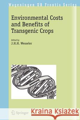 Environmental Costs and Benefits of Transgenic Crops J. H. H. Wesseler 9781402032486 Springer - książka