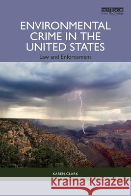 Environmental Crime in the United States: Law and Enforcement Karen Clark 9781032148052 Routledge - książka