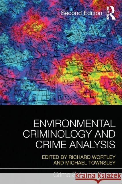 Environmental Criminology and Crime Analysis Richard Wortley Michael Townsley 9781138891135 Routledge - książka