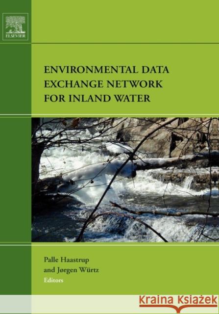 Environmental Data Exchange Network for Inland Water Palle Haastrup Jorgen Wurtz 9780444529732 Elsevier Science - książka