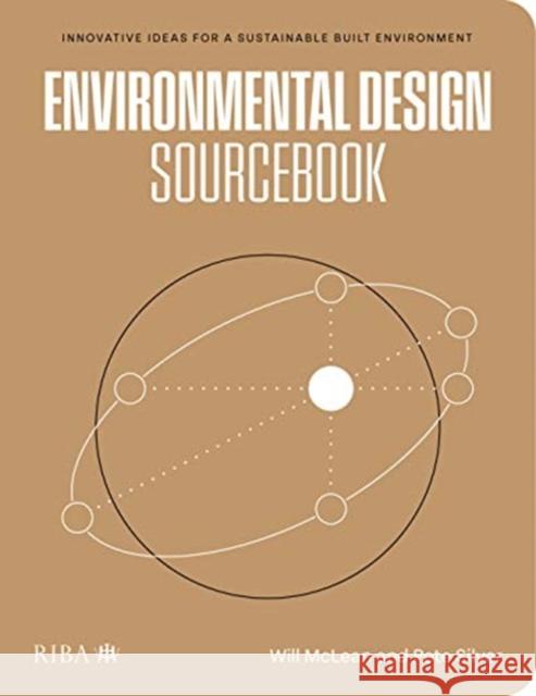 Environmental Design Sourcebook: Innovative Ideas for a Sustainable Built Environment William McLean Pete Silver 9781859469606 Riba Publishing - książka