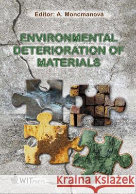 Environmental Deterioration of Materials A. Moncmanova 9781845640323 WIT Press - książka