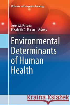 Environmental Determinants of Human Health Jozef M. Pacyna Elisabeth G. Pacyna 9783319827483 Springer - książka