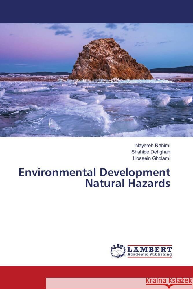 Environmental Development Natural Hazards Rahimi, Nayereh, Dehghan, Shahide, Gholami, Hossein 9786205493519 LAP Lambert Academic Publishing - książka