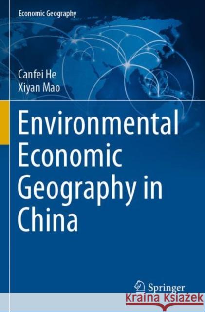 Environmental Economic Geography in China Canfei He, Xiyan Mao 9789811589935 Springer Singapore - książka