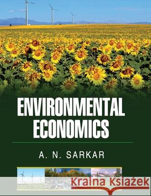 Environmental Economics A. N. Sarkar 9789350567531 Discovery Publishing House Pvt Ltd - książka