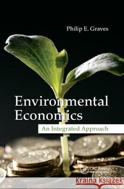 Environmental Economics: An Integrated Approach Philip E. Graves 9780367379605 CRC Press - książka