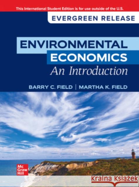 Environmental Economics, An Introduction: 2024 Release ISE Martha K Field 9781266887390 McGraw-Hill Education - książka