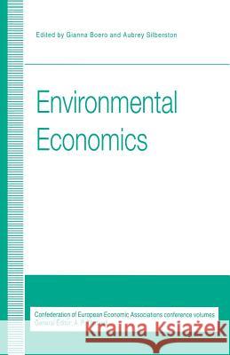 Environmental Economics: Proceedings of a Conference Held by the Confederation of European Economic Associations at Oxford, 1993 Boero, Gianna 9781349239917 Palgrave MacMillan - książka
