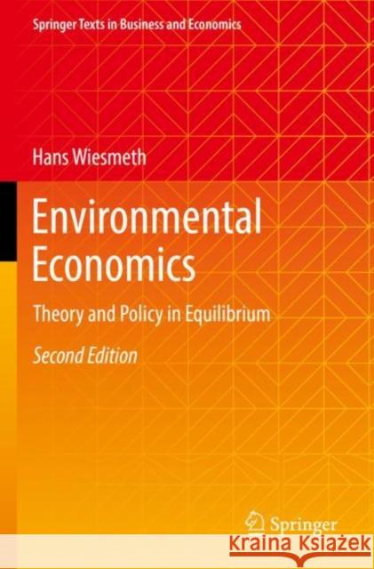 Environmental Economics: Theory and Policy in Equilibrium Hans Wiesmeth 9783031059315 Springer International Publishing AG - książka