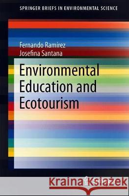 Environmental Education and Ecotourism Fernando Ramirez Josefina Santana 9783030019679 Springer - książka