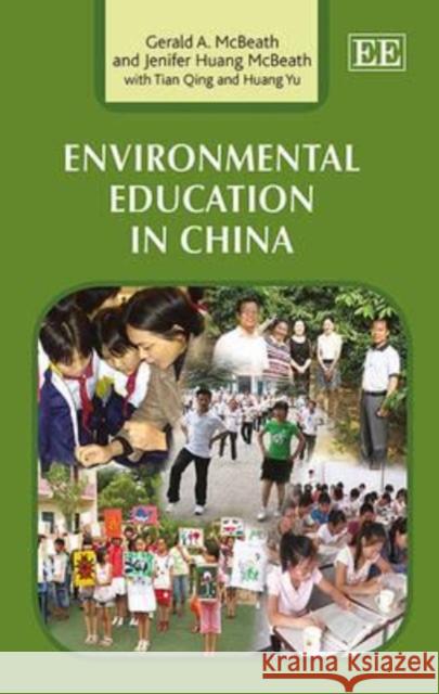 Environmental Education in China Professor Gerald A McBeath, Ph.D.   9780857933492 Edward Elgar Publishing Ltd - książka