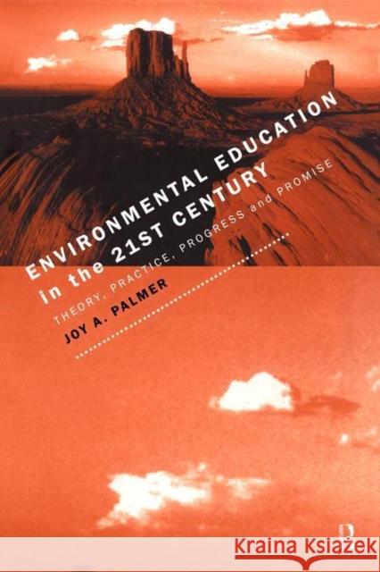 Environmental Education in the 21st Century: Theory, Practice, Progress and Promise Palmer, Joy 9780415131971  - książka