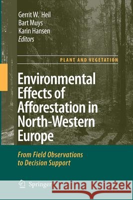 Environmental Effects of Afforestation in North-Western Europe: From Field Observations to Decision Support Heil, Gerrit W. 9789402404623 Springer - książka