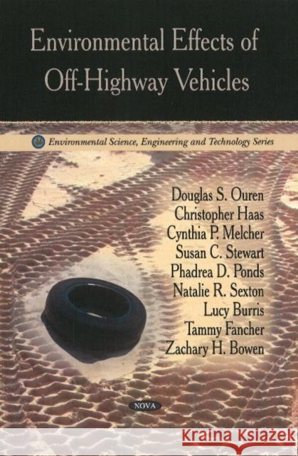 Environmental Effects of Off-Highway Vehicles Douglas S Ouren, Christopher Haas, Cynthia P Melcher, Suan C Stewart, Phadrea D Ponds 9781606929360 Nova Science Publishers Inc - książka