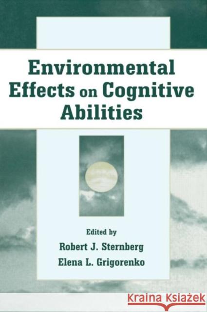 Environmental Effects on Cognitive Abilities Robert J. Sternberg Elena L. Grigorenko 9780415647526 Psychology Press - książka