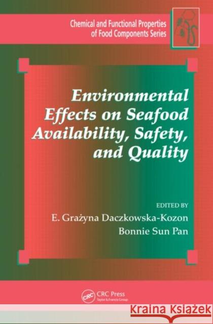 Environmental Effects on Seafood Availability, Safety, and Quality G. Daczkowska-Kozo 9781439803271 CRC Press - książka