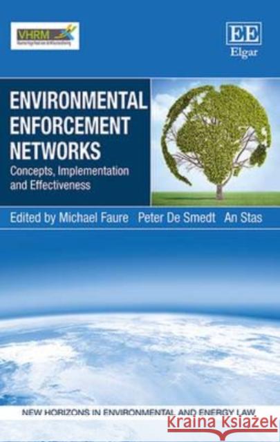 Environmental Enforcement Networks: Concepts, Implementation and Effectiveness M. Faure A. Stas  9781783477395 Edward Elgar Publishing Ltd - książka