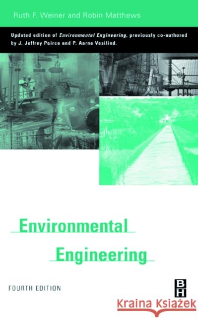 Environmental Engineering Ruth Weiner Robin Matthews Weiner 9780750672948 Butterworth-Heinemann - książka