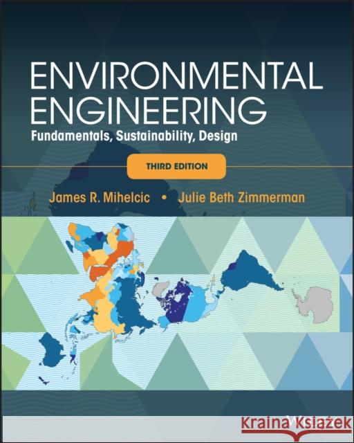 Environmental Engineering James R. Mihelcic, Julie B. Zimmerman 9781119604457  - książka