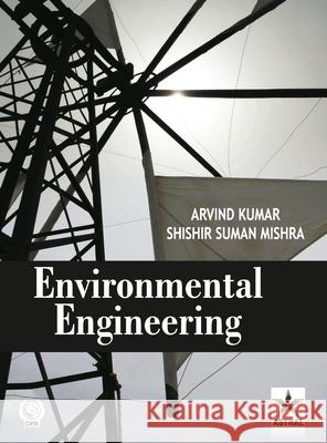Environmental Engineering Dr Shishir Kumar Mishra 9789351240259 Astral International - książka