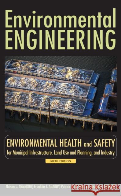Environmental Engineering: Environmental Health and Safety for Municipal Infrastructure, Land Use and Planning, and Industry Agardy, Franklin J. 9780470083055 John Wiley & Sons - książka