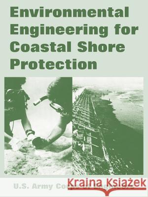 Environmental Engineering for Coastal Shore Protection U. S. Army Corps of Engineers 9781410218513 University Press of the Pacific - książka