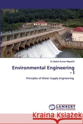 Environmental Engineering - I Moparthi, Dr Satish Kumar 9786137451847 LAP Lambert Academic Publishing - książka