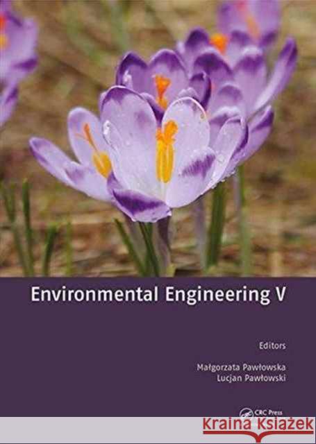 Environmental Engineering V Malgorzata Pawlowska Lucjan Pawlowski 9781138031630 CRC Press - książka