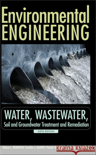 Environmental Engineering: Water, Wastewater, Soil and Groundwater Treatment and Remediation Nemerow, Nelson L. 9780470083031 John Wiley & Sons - książka