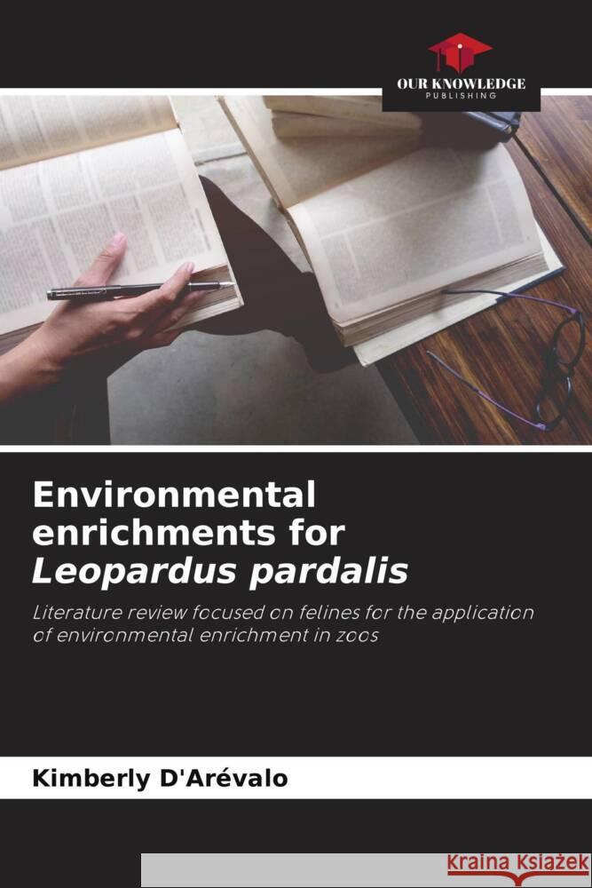 Environmental enrichments for Leopardus pardalis D'Arévalo, Kimberly 9786204531731 Our Knowledge Publishing - książka