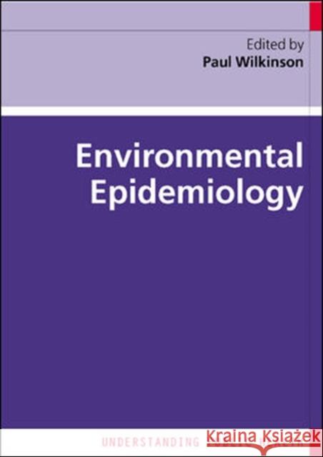 Environmental Epidemiology Paul Wilkinson 9780335218424  - książka