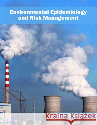 Environmental Epidemiology and Risk Management Bernie Goldman 9781682862148 Syrawood Publishing House - książka