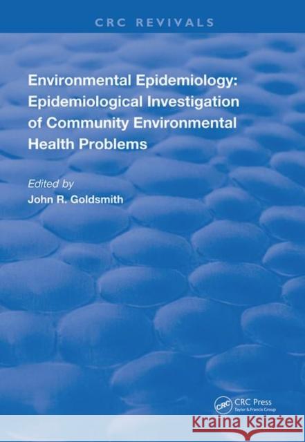 Environmental Epidemiology: Epidemiological Investigation of Community Environmental Health Problems: Epidemiology Investigation of Community Environm Goldsmith, John R. 9780367206857 CRC Press - książka