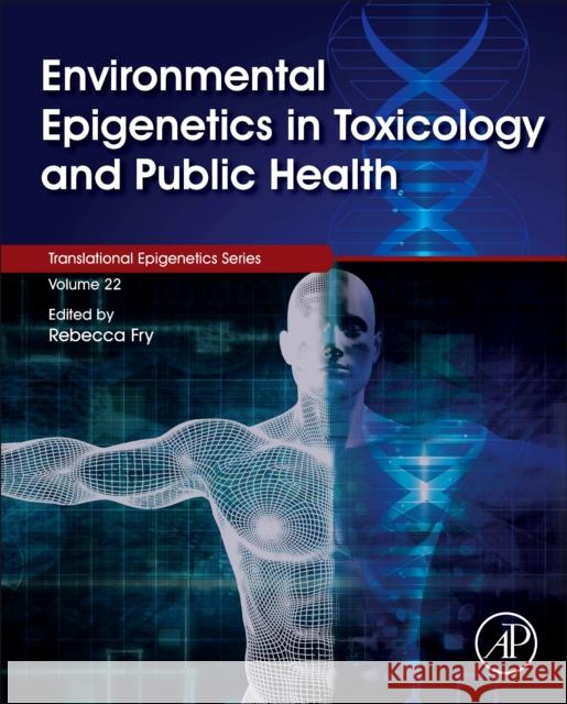 Environmental Epigenetics in Toxicology and Public Health Rebecca Fry Trygve Tollefsbol 9780128199688 Academic Press - książka