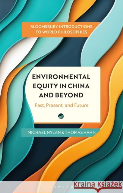 Environmental Equity in China and Beyond: Classical and Modern Ideas Dr Thomas Hahn 9781350527539 Bloomsbury Academic - książka