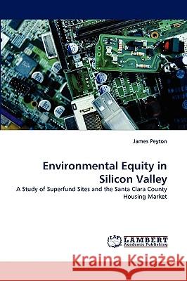 Environmental Equity in Silicon Valley James Peyton 9783838319575 LAP Lambert Academic Publishing - książka