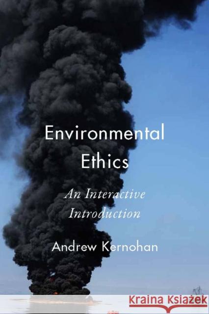 Environmental Ethics: An Interactive Introduction Kernohan, Andrew 9781554810413 Broadview Press - książka