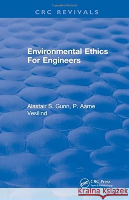 Environmental Ethics for Engineers Alastair S Gunn   9781315892665 CRC Press - książka